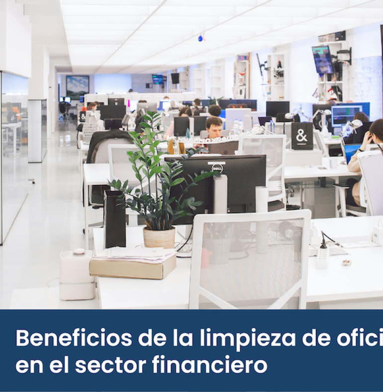 Beneficios de la limpieza de oficinas en el sector financiero