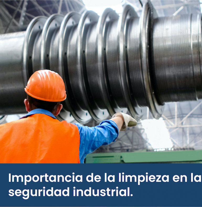Importancia de la limpieza en la seguridad industrial