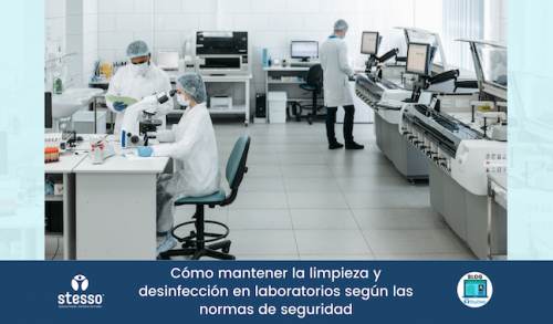 Cómo mantener la limpieza y desinfección en laboratorios según las normas de seguridad