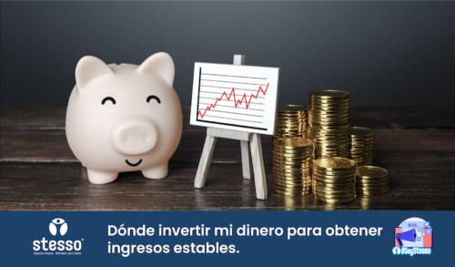 Dónde invertir mi dinero para obtener ingresos estables
