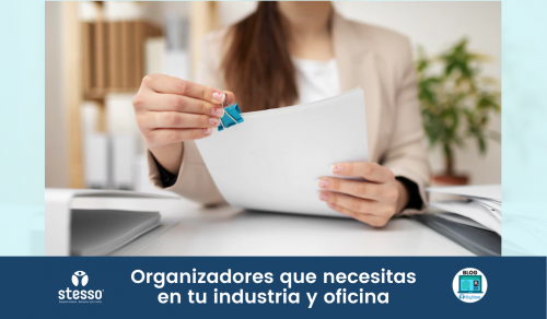 Organizadores que necesitas en tu industria y oficina